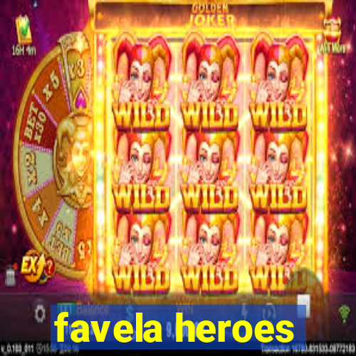 favela heroes